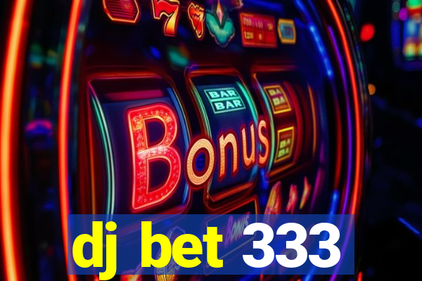 dj bet 333